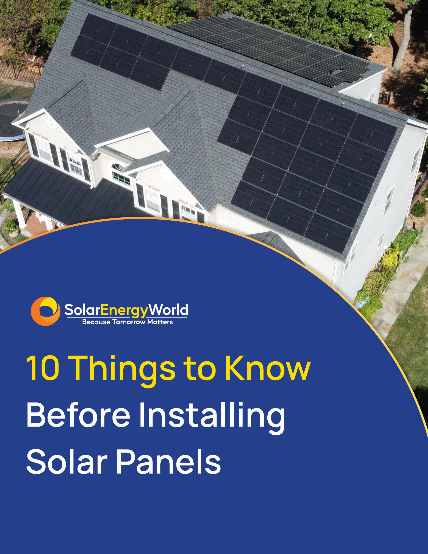 10 Things to Know Before Installing Solar Panels
